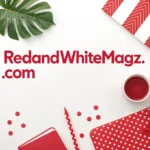 A Blog Redandwhitemagz.com